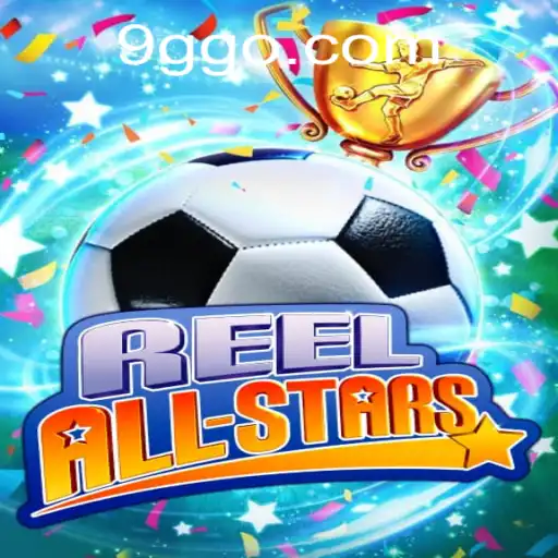 Descubra ReelAllStars: O Novo Fenômeno do 9G.NET